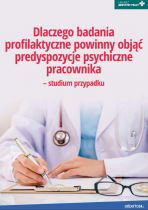 Dlaczego badania profilaktyczne powinny objąć predyspozycje psychiczne pracownika 