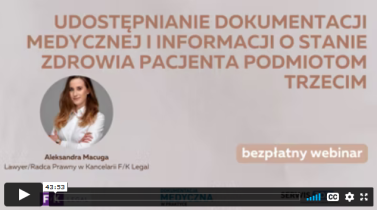 Aleksandra Macuga: Udostępnianie dokumentacji medycznej i informacji o stanie zdrowia pacjenta podmiotom trzecim – odpowiedzi na najczęstsze problemy w praktyce