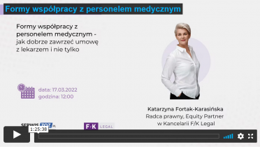 Katarzyna Fortak-Karasińska: Formy współpracy z personelem medycznym – jak dobrze zawrzeć umowę z lekarzem i nie tylko