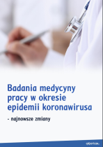 Badania medycyny pracy w okresie epidemii koronawirusa - najnowsze zmiany