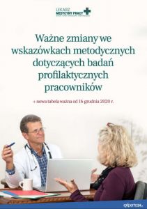 Ważne zmiany we wskazówkach metodycznych dotyczących badań profilaktycznych pracowników